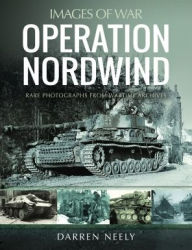 Online free ebook download Operation Nordwind 9781526792013  by Darren Neely, Darren Neely