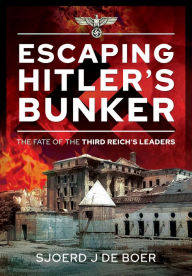 Free pdf and ebooks download Escaping Hitler's Bunker: The Fate of the Third Reich's Leaders  in English