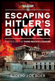 Ebook for gre free download Escaping Hitler's Bunker: The Fate of the Third Reich's Leaders by  PDB FB2 ePub English version