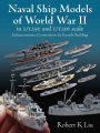 Naval Ship Models of World War II in 1/1250 and 1/: Enhancements, Conversions and Scratch Building