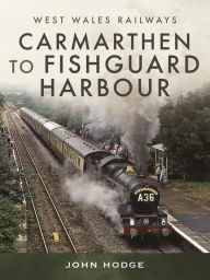 Title: Carmarthen to Fishguard Harbour, Author: John Hodge