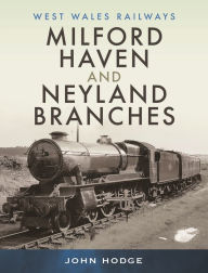Title: Milford Haven & Neyland Branches, Author: John Hodge