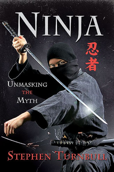 Ninja: Unmasking the Myth