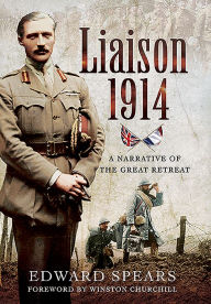 English ebook free download Liaison 1914: A Narrative of the Great Retreat by Edward Spears, Winston Churchill 9781526796905  English version