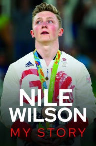 Title: Nile Wilson - My Story, Author: Nile Wilson