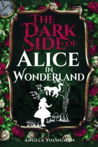 Download ebooks for ipad uk The Dark Side of Alice in Wonderland by Angela Youngman 9781526797155 RTF iBook CHM in English