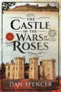 The Castle in the Wars of the Roses