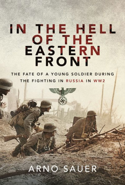 the Hell of Eastern Front: Fate a Young Soldier During Fighting Russia WW2