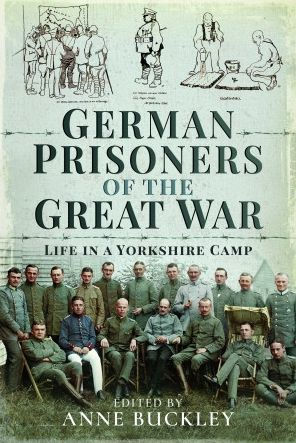 German Prisoners of the Great War: Life a Yorkshire Camp