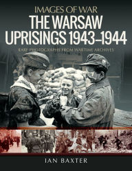 New releases audio books download The Warsaw Uprisings, 1943-1944 (English Edition) RTF 9781526799913 by Ian Baxter
