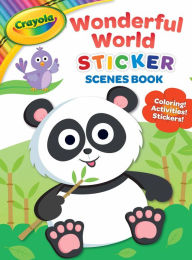 Title: Crayola Wonderful World Sticker Scenes Book, Author: Parragon