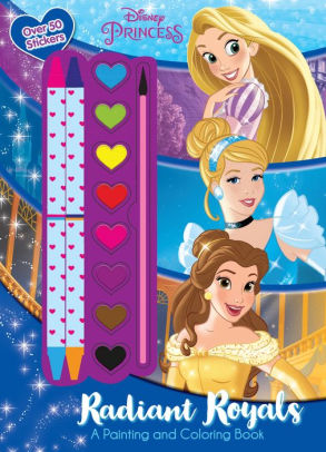 Disney Princess Radiant Royals A Painting And Coloring Book By