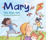 Title: Mary - the Best Girl, Author: Catherine MacKenzie