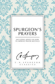 Title: Spurgeon's Prayers, Author: C. H. Spurgeon