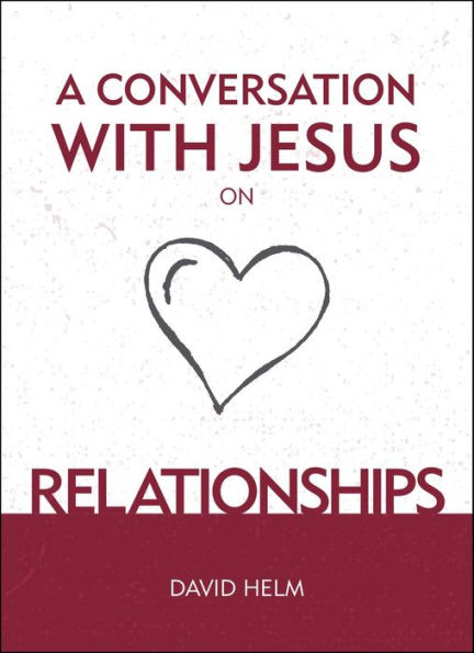 A Conversation With Jesus. on Relationships