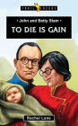 John and Betty Stam: To Die is Gain