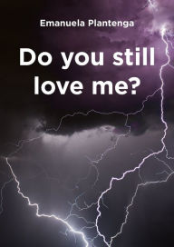 Title: Do You Still Love Me?, Author: Emanuela Plantenga