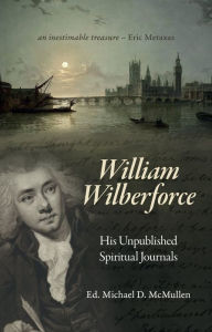 Free ebook downloads for kobo vox William Wilberforce: His Unpublished Spiritual Journals (English literature) ePub MOBI 9781527106932 by 