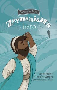 Title: Zephaniah's Hero: The Minor Prophets, Book 1, Author: Brian J. Wright
