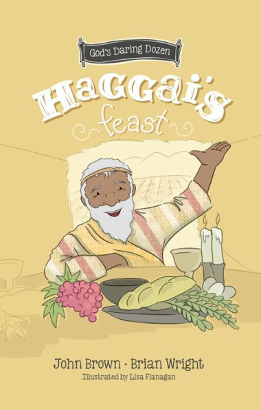 Haggai's Feast: The Minor Prophets, Book 4