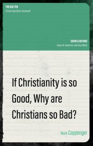Online download books If Christianity is So Good, Why are Christians So Bad? CHM DJVU
