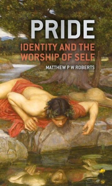 Pride: Identity and the Worship of Self