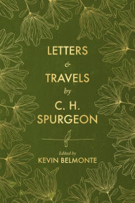 Title: Letters and Travels By C. H. Spurgeon, Author: C. H. Spurgeon
