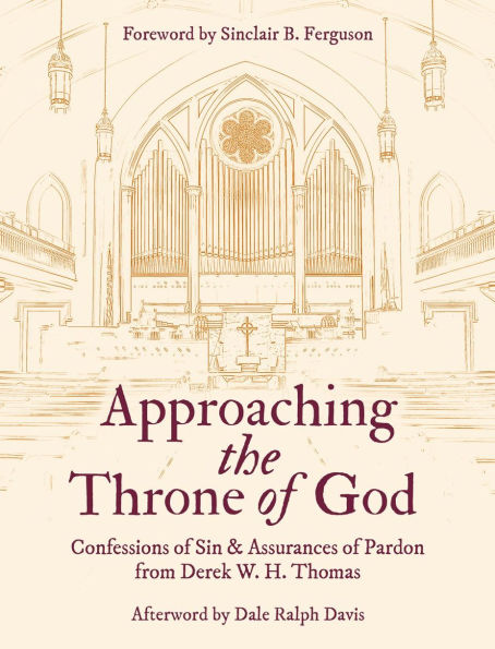 Approaching the Throne of God: Confessions Sin & Assurances Pardon