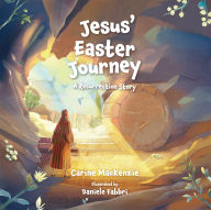 Title: Jesus' Easter Journey: A Resurrection Story, Author: Carine MacKenzie