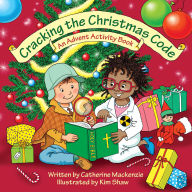 Title: Cracking the Christmas Code: An Advent Activity Book, Author: Catherine MacKenzie