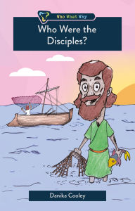 Title: Who Were the Disciples?, Author: Danika Cooley