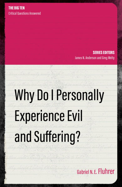 Why Do I Personally Experience Evil and Suffering?