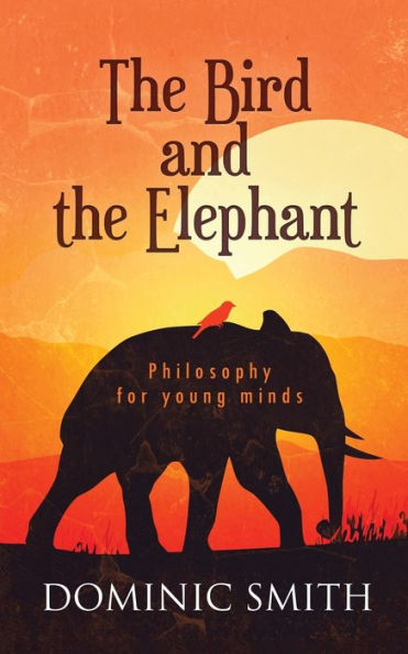 the Bird and Elephant: Philosophy for young minds