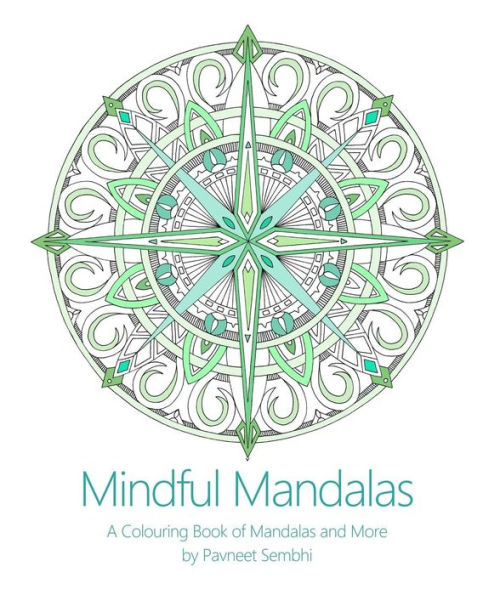 Mindful Mandalas: A Colouring Book of Mandalas and More