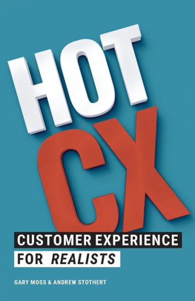 Hot CX: Customer Experience For Realists