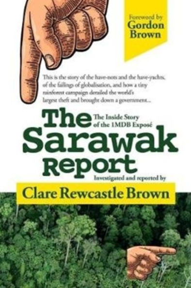 The Sarawak Report: The Inside Story of the 1MDB Expose