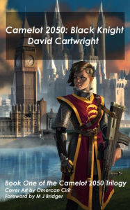 Title: Camelot 2050: Black Knight, Author: David J.R. Cartwright