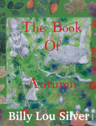 Title: The Book of Autumn, Author: Billy Lou Silver