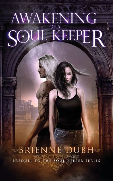 Awakening Of A Soul Keeper: Prequel To The Soul Keeper Series