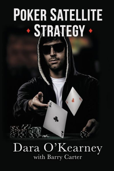 Poker Satellite Strategy: How to qualify for the main events of live and online high stakes poker tournaments