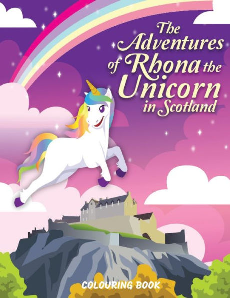 The Adventures of Rhona The Unicorn in Scotland: Colouring Book