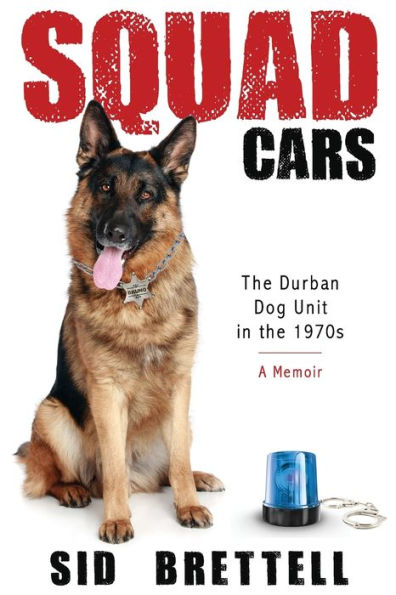 Squad Cars: The Durban Police Dog Unit in the 1970s