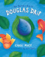 The Terrific Trip of Douglas Drip