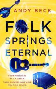 Title: Folk Springs Eternal, Author: Andy Beck