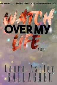 Free auido book download Watch Over My Life 9781527290792 PDF FB2