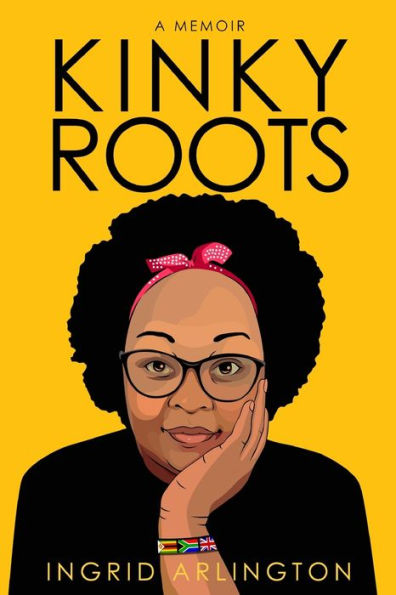 Kinky Roots: A Memoir