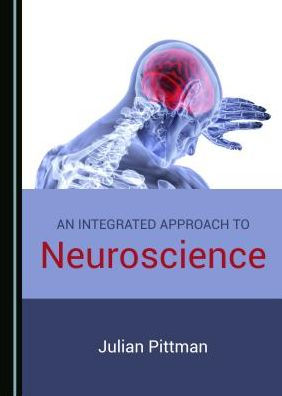 An Integrated Approach to Neuroscience