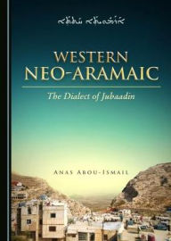 Ebook downloads online free Western Neo-Aramaic: The Dialect of Jubaadin 9781527533523