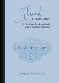 Ebook download kostenlos deutsch Fluid Physiology: A Handbook for Anaesthesia and Critical Care Practice 9781527540316 by Thomas Woodcock PDB