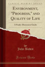 Environment, Progress, and Quality of Life: A Study-Discussion Guide (Classic Reprint)